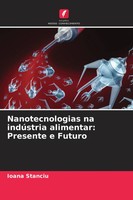 Ioana Stanciu | Nanotecnologias Na IndúStria Alimentar: Presente E Futuro | Buch
