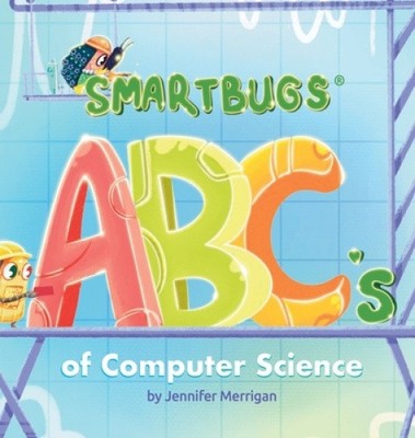 Smartbugs ABC's of Computer Science [Large Print] by Jennifer Merrigan