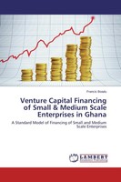 Venture Capital Financing Of Small & Medium Scale Enterprises In Ghana Francis B
