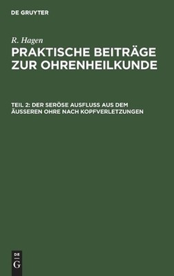 Der Serse Ausfluss Aus Dem usseren Ohre Nach Kopfverletzungen by R. Hagen (Germa