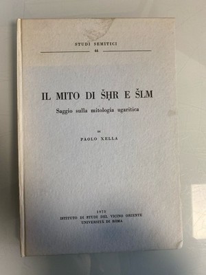 Il Mito di hr e lm. Saggio sulla mitologia ugaritica. Xella, Paolo: