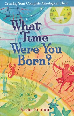Sasha Fenton - What Time Were You Born?: Creating Your Comp #B2053509