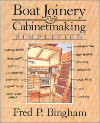 Boat Joinery and Cabinet Making Simplified by Fred Bingham