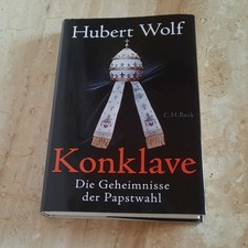 Hubert Wolf  -  Konklave  -  Geheimnisse der Papstwahl⁷