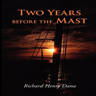 Two Years Before the Mast Large-Print Edition Richard Henry Dana