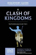A Clash of Kingdoms Discovery Guide: Paul Proclaims Jesus As Lord â?? Par - GOOD
