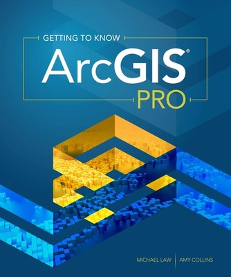 Getting to Know ArcGIS Pro by Collins