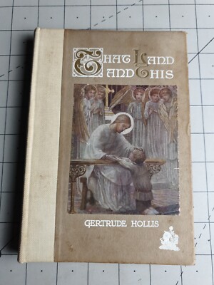 That Land and This Illustrated Gertrude Hollis 1919 Hardback Book