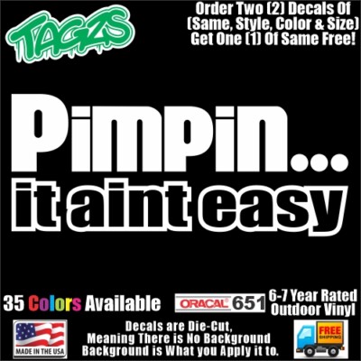 Pimpin It Aint Easy Funny DieCut Vinyl Window Decal Sticker Car Truck SUV JDM