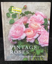 • Vintage Roses: Beautiful Varieties for Home and Garden. by Jane Eastoe NEW