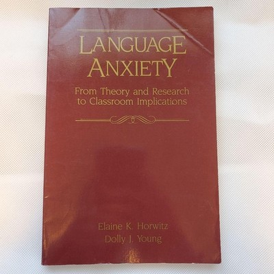 Language Anxiety From Theory and Research to Classroom Implications