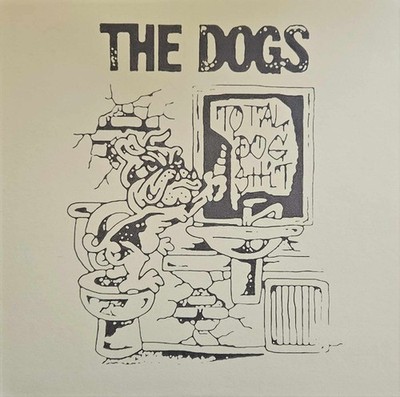 The Dogs - Total Dog Shit LP LAST RESORT BIG BOSS INTIMIDATION CROWN COURT
