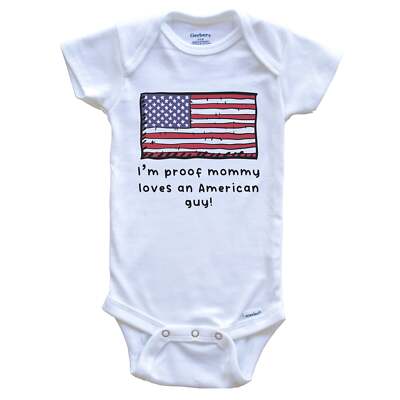 I'm Proof Mommy Loves An American Guy United States Flag One Piece Baby Bodysuit
