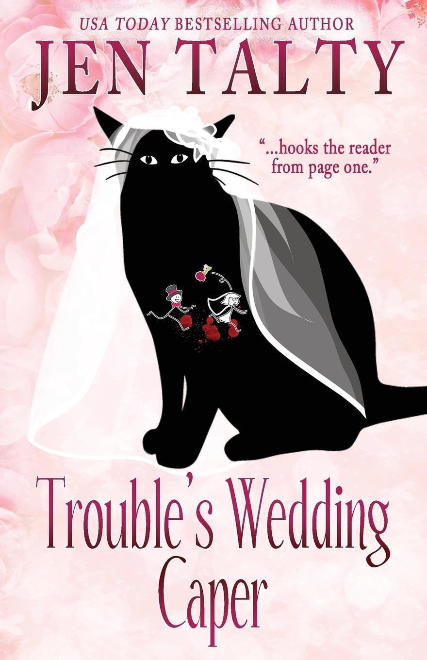 Thumbnail - Trouble's Wedding Caper | Jen Talty | Taschenbuch | Trouble Cat