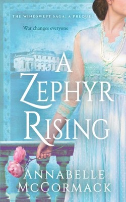 A Zephyr Rising: The Windswept WW1 Saga Prequel Novella - paperback McCormac...