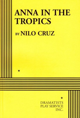 Anna in the Tropics (Acting Edition for Theater Productions)