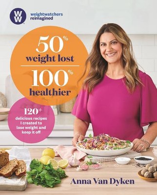 Anna Van Dyken 50% Weight Lost 100% Healthier (Taschenbuch)