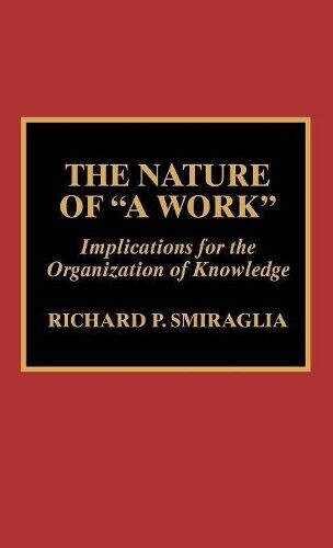Thumbnail - Richard P. Smiraglia The Nature Of 'a Work' (gebundene Ausgabe) (us