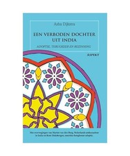 Een verboden dochter uit India: adoptie, terugkeer en bezinning, Dijkstra, Asha