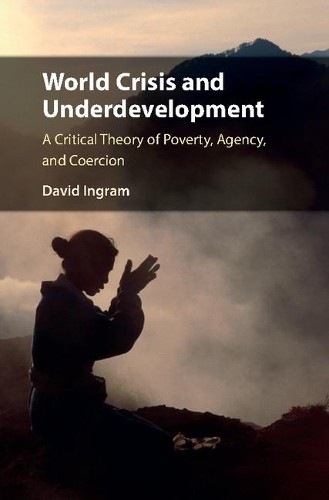 World Crisis and Underdevelopment by David Ingram - 9781108421812