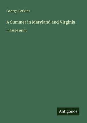 George Perkins | A Summer in Maryland and Virginia | Taschenbuch | Englisch