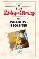 Eine LiebeserkläRung An Palliativbegleiter Ava Maier