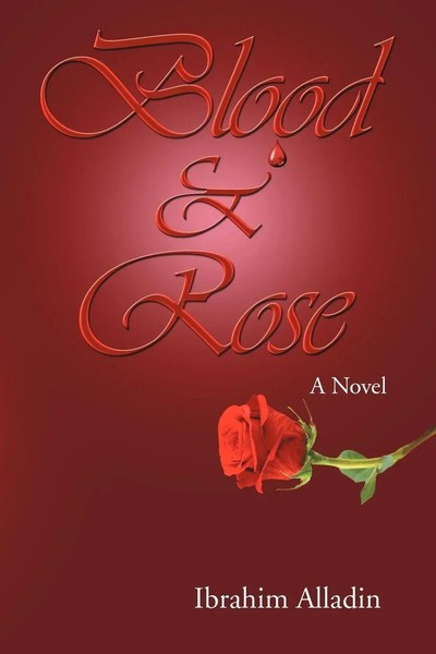 Ibrahim Alladin | Blood And Rose | Taschenbuch | Englisch (2012) | Xlibris-image