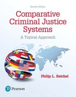 Comparative Criminal Justice Systems: A Topical Approach Philip Reichel (U. A.)