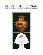 Etruria Meridionale: Conoscenza, conservazione, fruizione - AA.VV. [1988]