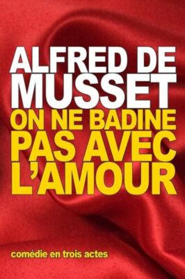 On Ne Badine Pas Avec L'amour