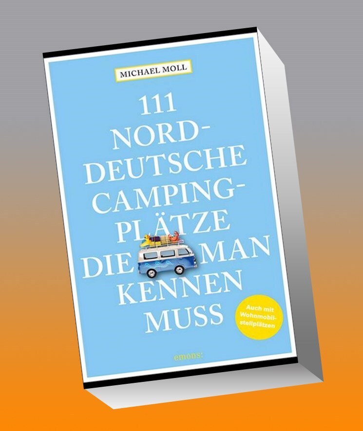 Thumbnail - 111 Norddeutsche Campingplätze, Die Man Kennen Muss Michael Moll