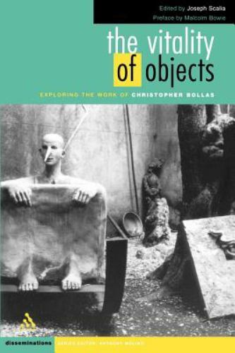 The Vitality of Objects: Exploring the Work of Christopher Bollas (Dissemination