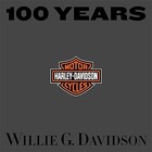 100 YEARS OF HARLEY DAVIDSON By Willie G. Davidson Hardcover BRAND NEW