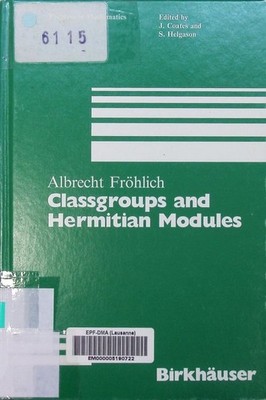 Classgroups and Hermitian modules A. Frölich. Progress in mathematics 48 2499358