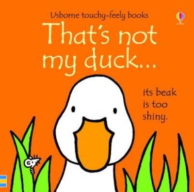 That's Not My Duck...(Usborne Touchy-Feely Books) - Board book - GOOD