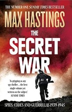 The Secret War: Spies, Codes and Guer..., Hastings, Max