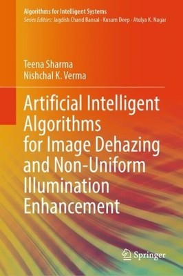 Artificial Intelligent Algorithms for Image Dehazing and Non-... - 9789819720101