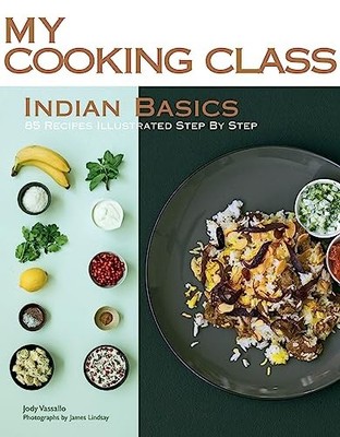 My Cooking Class Indian Basics: 85 Rec... by Vassallo, Jody Paperback / softback