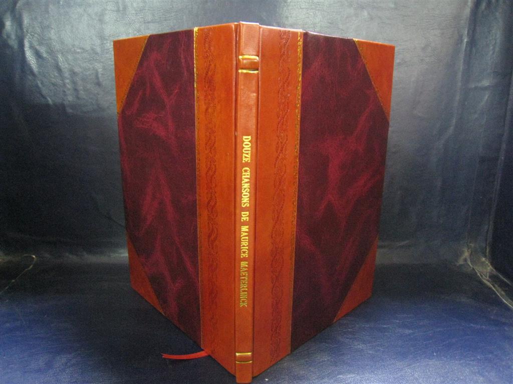 Douze Chansons de Maurice Maeterlinck Illustrated by Charles Leather Bound