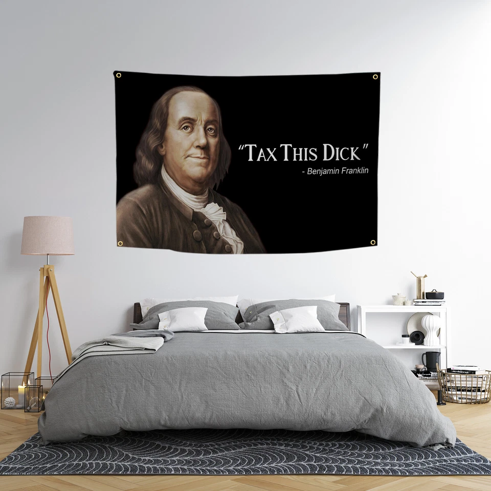 Benjamin Franklin Tax This Dick Funny Quote Flag 3x5ft Banner College Garage NEW - Image 3 of 4