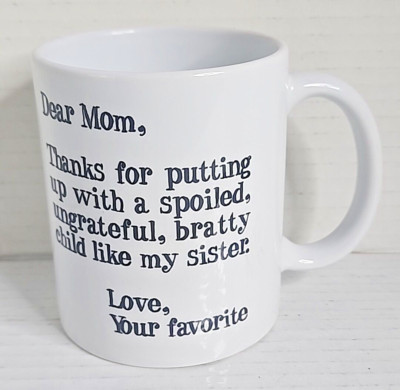 Dear Mom Thanks for putting up with.. Love Your favorite Coffee Mug Humor (T151)