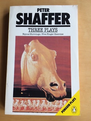 Peter Shaffer:  Three Plays also:  Five Finger Exercise - Shrivings - Equus 