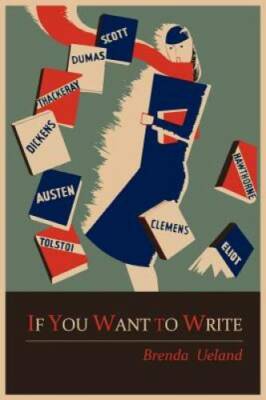 If You Want to Write - Paperback By Ueland, Brenda - GOOD