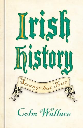 Irish History: Strange but True by Colm Wallace - 9781837051359 - Image 7