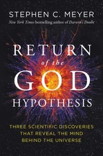 Return of the God Hypothesis: Three Scientific Discoveries That Reveal the M...