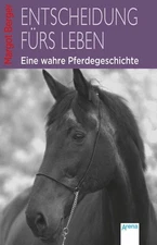 Decision for Life: A True Horse Story Berger, Margot: