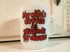 Vintage Anchor Hocking Milk Glass Mug (My Wife's Coffee is Grounds For Divorce )