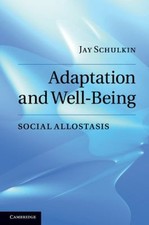 Adaptation and Well-Being : Social Allostasis Hardcover Jay Schul