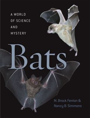 Bats : A World of Science and Mystery Nancy B., Fenton, M. Brock