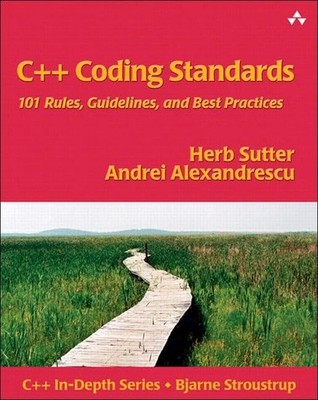 C++ Coding Standards : Rules, Guidelines, a... by Alexandrescu, Andrei Paperback